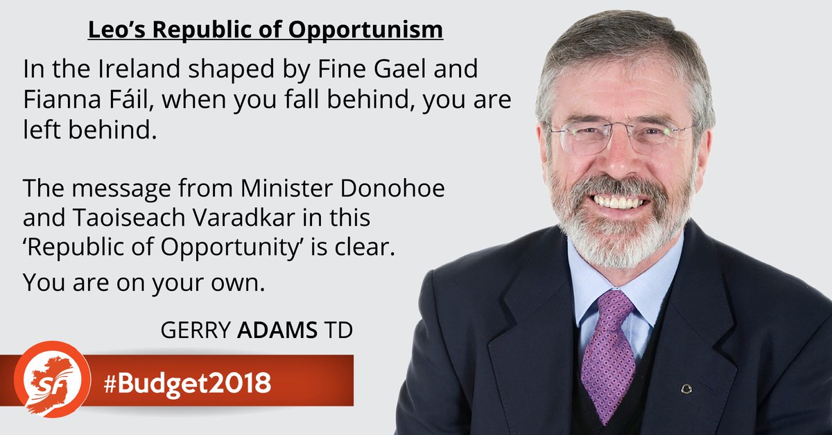 sinnfeinireland's tweet photo. #Budget18 is a betrayal of all those whose daily lives are impacted by the permanent crises strangling essential services - @GerryAdamsSF https://t.co/csrkLdA9ye