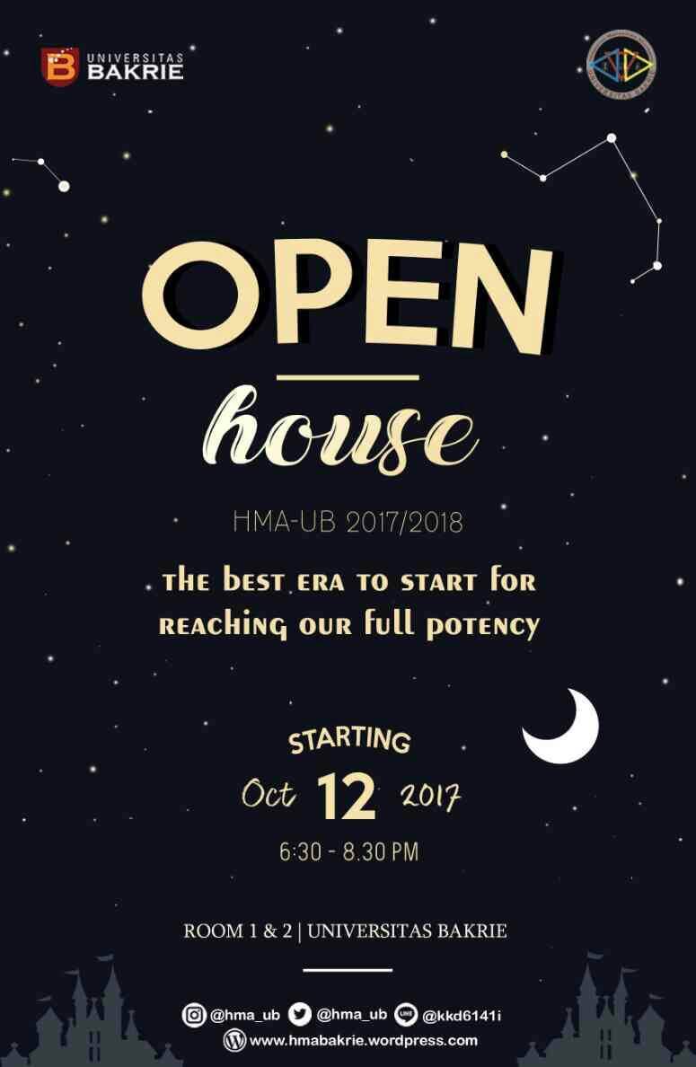 "Open House HMA-UB"
"The Best Era to Start for Reaching Our Full 
Potency”.
👉Kamis,12 Oktober 2017 
👉R.1 &amp; 2 Universitas Bakrie
⏰ 18.30-End