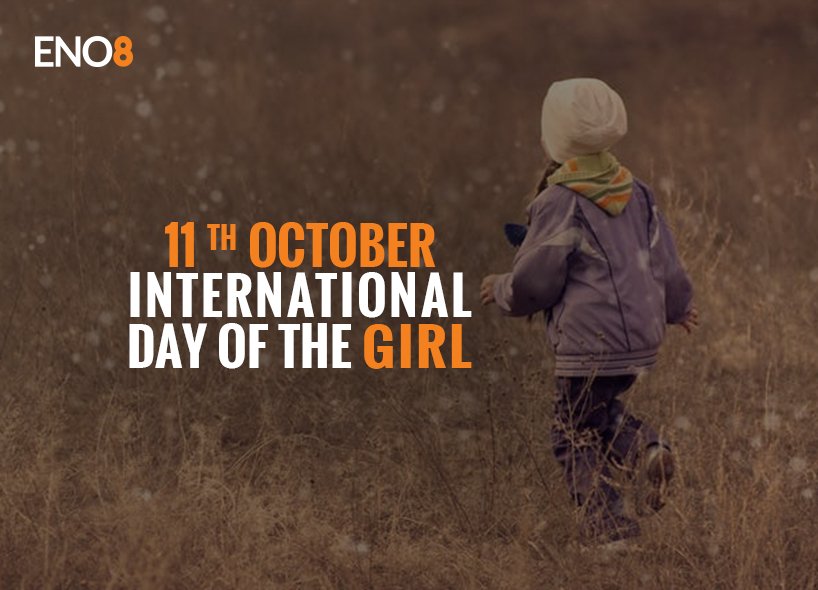 #InternationalGirlChildDay #ENO8Cares