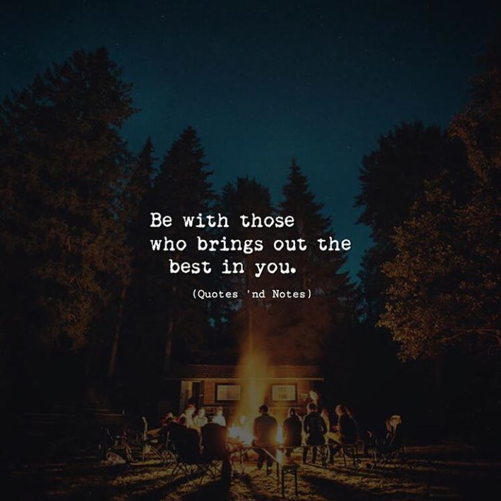 Quotes 'nd Notes on Twitter: "Be with those who brings out the best in