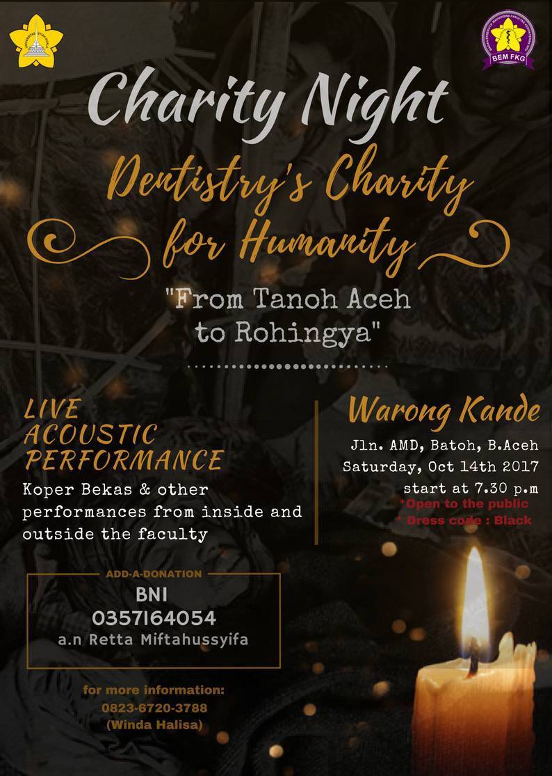 Mari kita salurkan bantuan kepada masyarakat Rohingnya, melalui acara Charity Night FKG Unsyiah 2017.