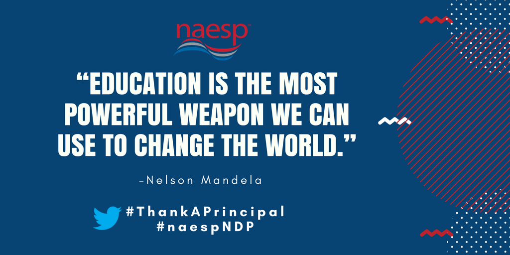 NAESP's tweet photo. “Education is the most powerful weapon we can use to change the world.” –Nelson Mandela #ThankAPrincipal #naespNDP https://t.co/H1ETrEZm4d