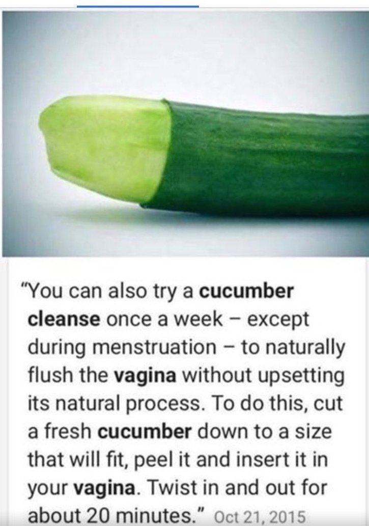 Do Not Cleanse Your Vagina With A Cucumber.