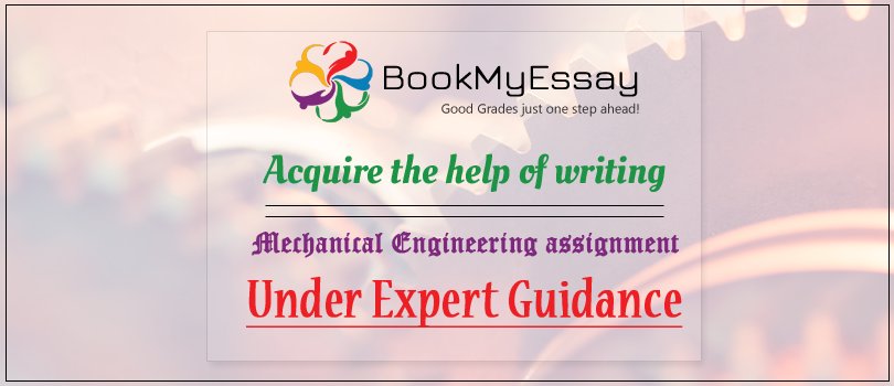 Book_My_Essay's tweet image. Acquire the Help of Writing #MechanicalEngineeringAssignment Under Expert Guidance from #BookMyEssay - goo.gl/btJyQP
