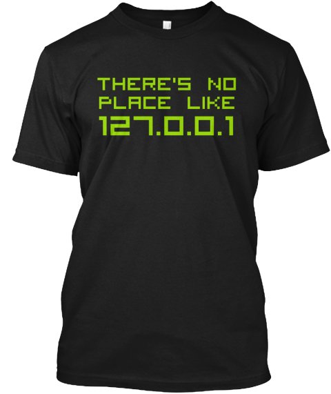 J2GearJoseph's tweet image. For all of my #gamedev #tech people and #developers out there, surely there is no place like 127.0.0.1 Get yours now bit.ly/j2-gear