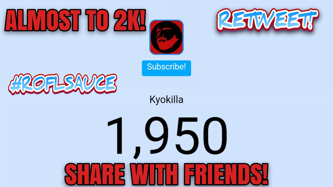 Kyokilla's tweet photo. #ERMAHGERD So close to 2k subs! Share with friends! Enemies! Let it be know that #Kyokilla will dominate the #nerdwaves! #ROFLSAUCE https://t.co/lC9iW291wi