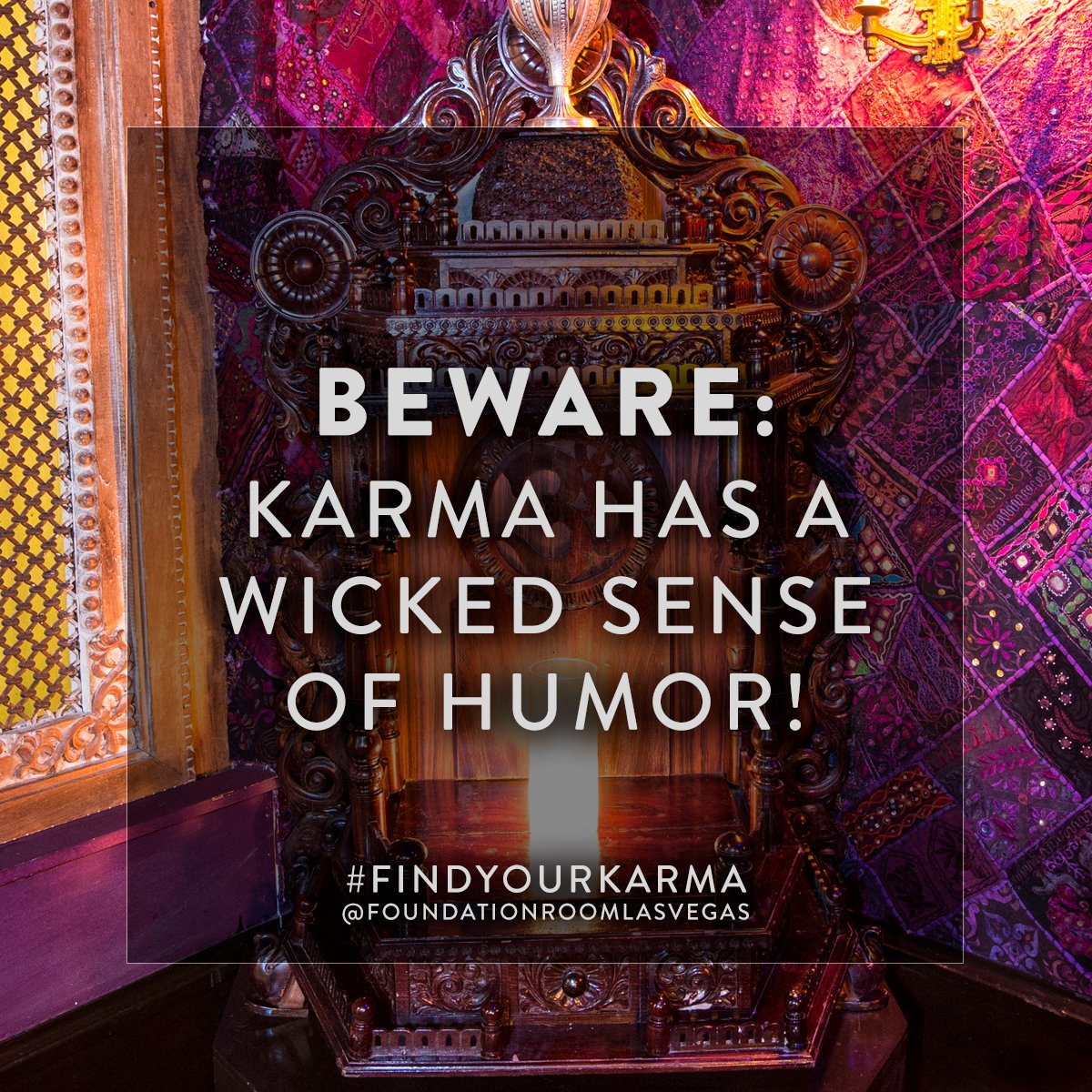 HOBLasVegas's tweet photo. BEWARE: Karma has a wicked sense of humor! #FINDYOURKARMA at @FRLasVegas https://t.co/yoOffX0Syg