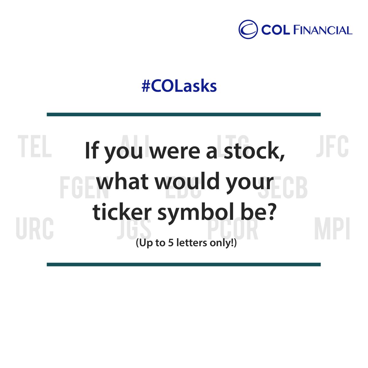colfinancial's tweet photo. Time to get creative!

Imagine that you're listed in the PSE - anong ticker symbol ang bagay sayo? :D

#COLasks #COLFinancial https://t.co/kjOz9716dl