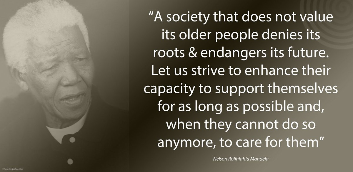 NelsonMandela's tweet photo. "A society that does not value its older people denies its roots &amp; endangers its future. Let us strive to enhance their capacity to......" https://t.co/X5lzFbv5L9