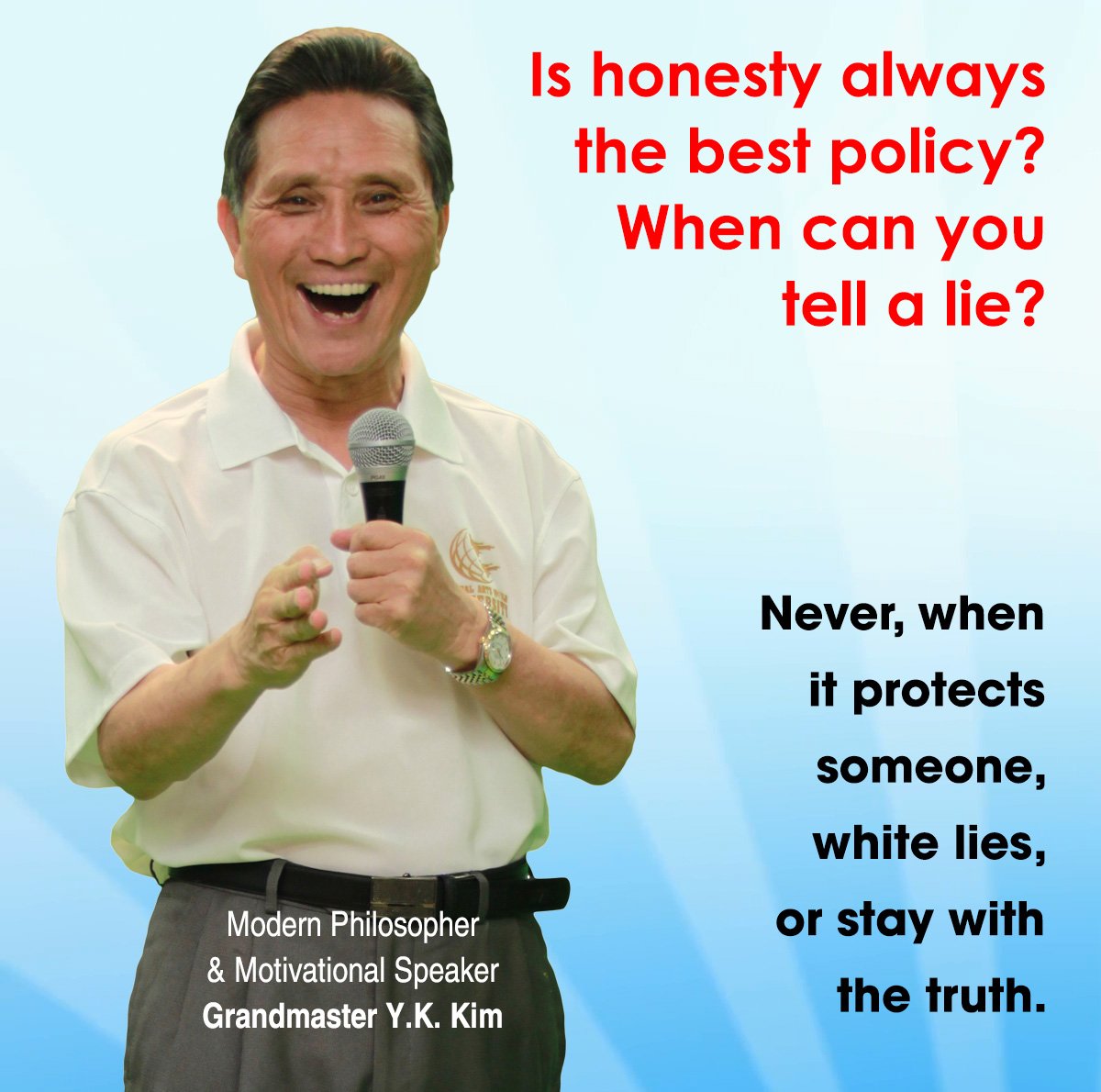 GMYKKIM's tweet image. Is honesty always the best policy? When can you tell a lie?
#GrandmasterYKKim #Grandmaster #Grandmasters #MartialArtsWorld