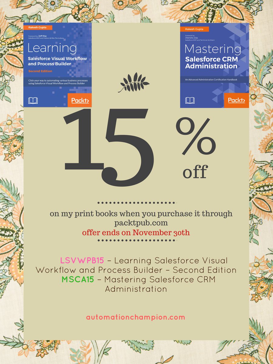 rakeshistom's tweet image. Use the following codes to get a discount on my books when you purchase it through packtpub.com @PacktPub #Salesforce #VisualFlow