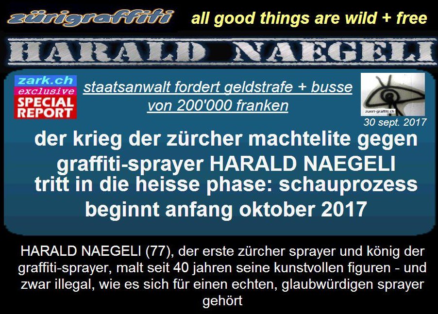 KRIEG der Zürcher Machtelite gegen GRAFFITI-SPRAYER HARALD NAEGELI tritt in heisse Phase: Schauprozess beginnt Anfang Oktober in Zürich