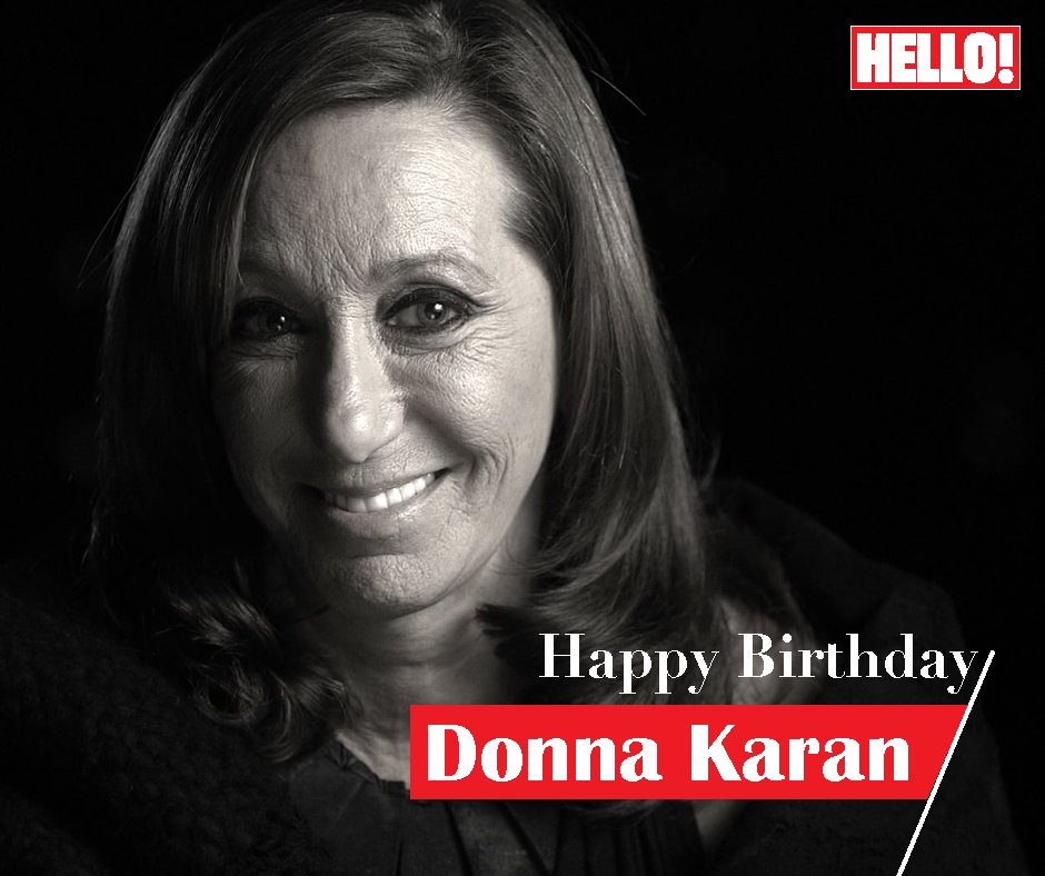 HELLO! wishes Donna Karan a very Happy Birthday   