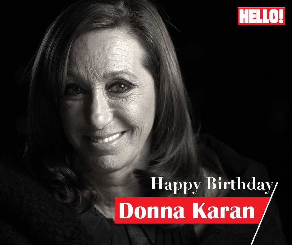 HELLO! wishes Donna Karan a very Happy Birthday   