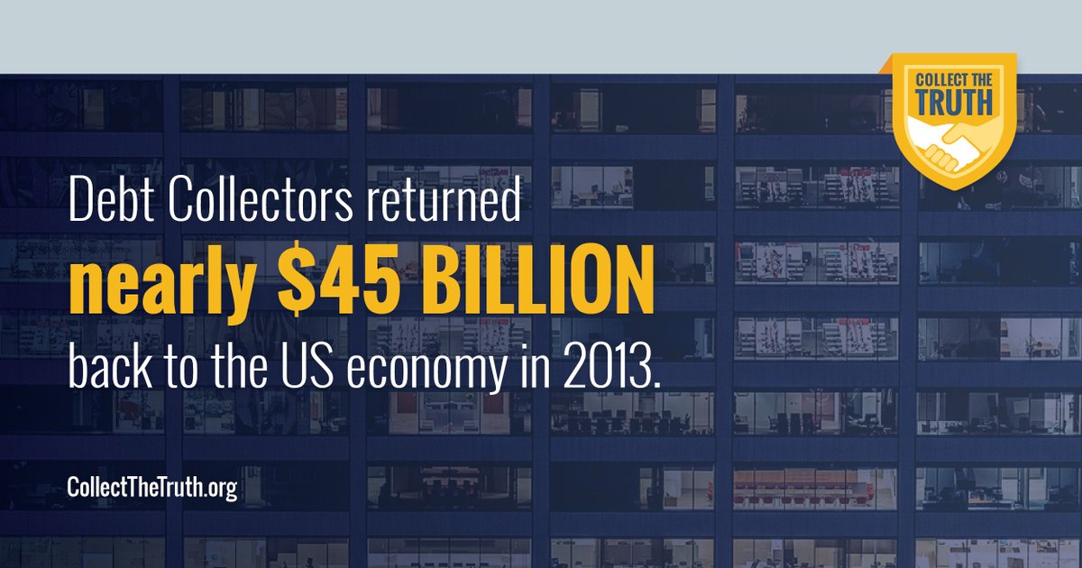 CollectTruth's tweet image. DYK debt collectors returned ~$45B back to the US economy in 2013? Click here to learn more truths: bit.ly/2fAjw81 #CollectTheTruth