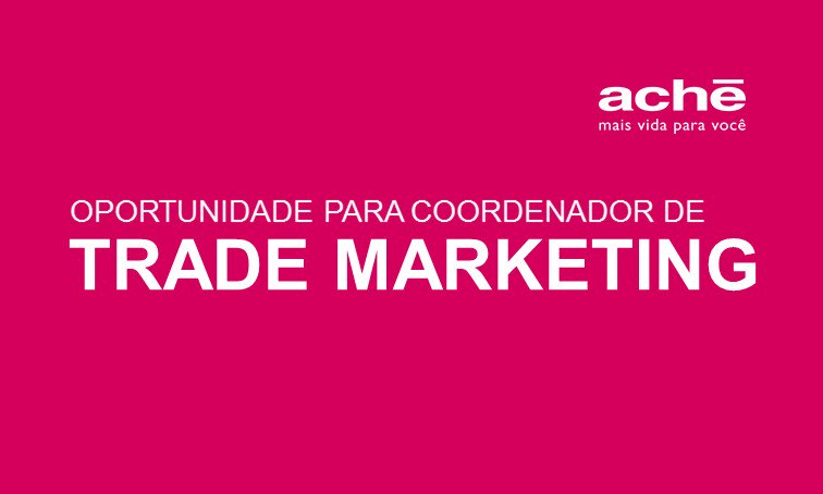 O Aché está com oportunidade para Coordenador de Trade Marketing - lnkd.in/deNDANi Atenção: até o dia 06/10/2017.