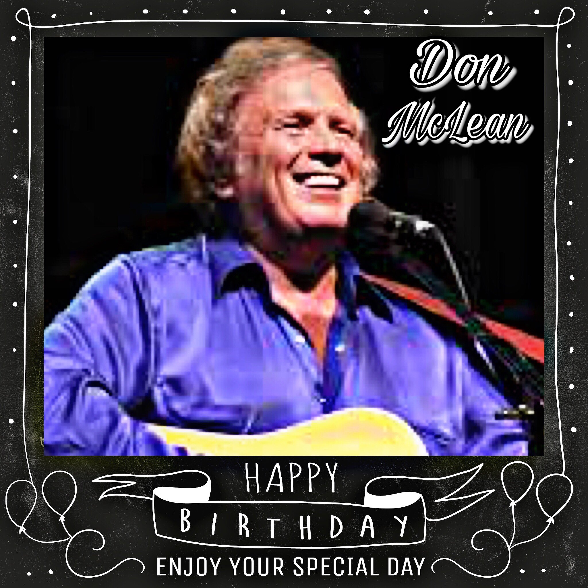 Happy Birthday Don McLean, Paul Jackson, Peter Kellner, John Gurdon, Jan Morris & Sandy Ratcliff    