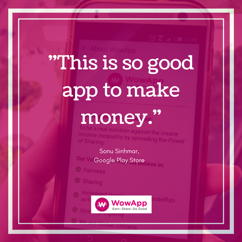WowAppOfficial's tweet photo. "This is so good app to make money." - Sonu Sinhmar, Google Play Store #WowAppReview #EarnShareDoGood #WowApp #MondayMotivation https://t.co/nH10RpmtsP