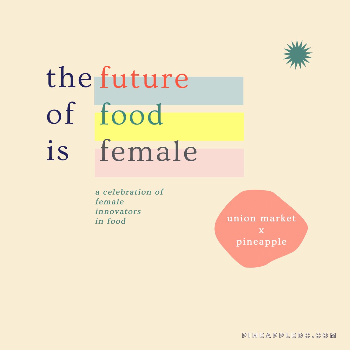 pineapplecollab's tweet photo. THE FUTURE OF FOOD IS FEMALE
a celebration of visionary women in food; pineapple x @UnionMarketDC
https://t.co/uoVPEfSelh
#pinefor #FOFIF https://t.co/8xW6u7g0J3