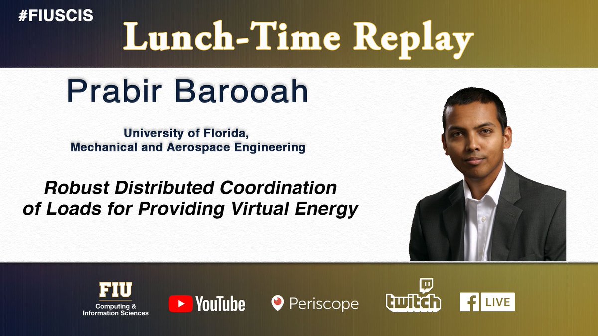 FIUSCIS's tweet photo. #FIUSCIS Lunch-Time Replay starts at 1PM "Robust distributed coordination of loads for providing #VirtualEnergy " by Prabir Barooah https://t.co/f3EdZsA244