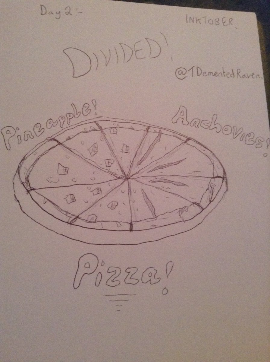 TDementedRaven's tweet photo. Day 2 of #Inktober ! Not great, Boy am I rusty!~ Nothing says Divided like controversial Pizza toppings :') #ToEachToTheirOwn #inktober2017 https://t.co/eWK2tQ6y7x