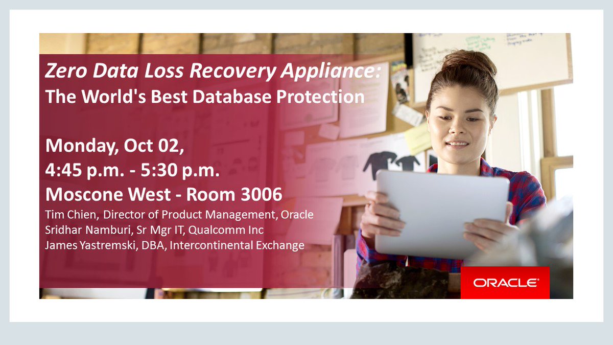 TODAY AT 4:45 - Don't Miss It!
ZDLRA: The World's Best Database Protection
Monday, Oct 02, 4:45 p.m. - 5:30 p.m. | Moscone West - Room 3006