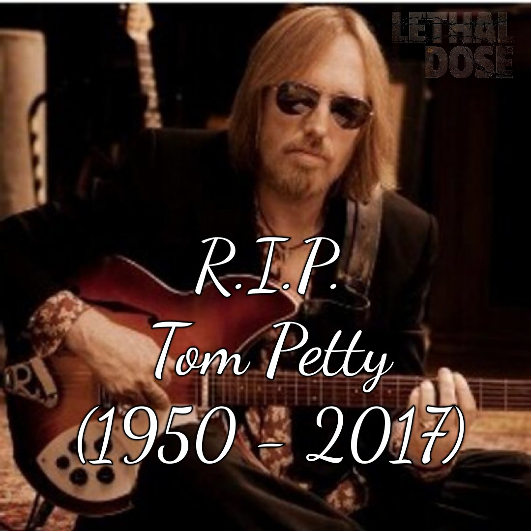 LethalDoseLive's tweet photo. The rock world lost another icon. Rest in peace, Tom Petty. https://t.co/m3N6I4n8Ws