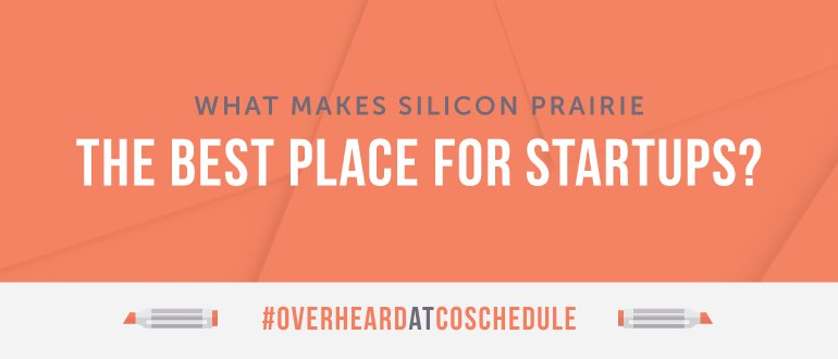 BriannaMill3r's tweet photo. What Makes Silicon Prairie The Best Place For Startups? | #Overh... https://t.co/EYeYJmzqob via @CoSchedule #SocialMedia #MarketingStrategy https://t.co/mAUcE09oI4