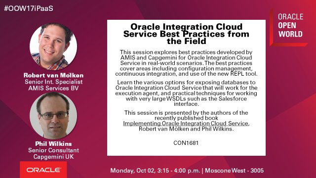 OracleIntegrate's tweet image. Today at 3:15p: #BestPractices for #OracleICS in the real-world by @AMISnl & @Capgemini w/@robertvanmolken & @PhilAtCapgemini #OOW17iPaaS