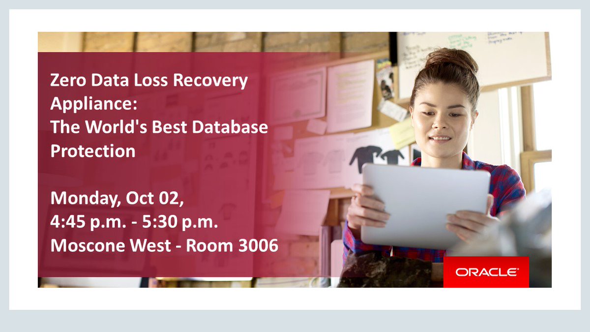 One hour from now!
#OracleZDLRA - The World's Best Database Protection
Monday, Oct 02, 4:45 p.m. - 5:30 p.m. | Moscone West - Room 3006