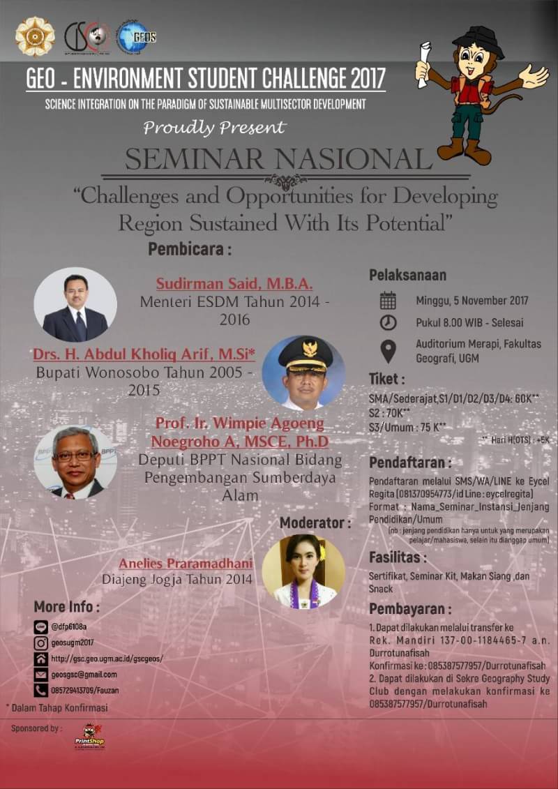 🌎 Geo-Environment Student Challenge 2017 presents :
SEMNAS
"Challenges and Opportunities for Developing Region Sustained with Its Potential"