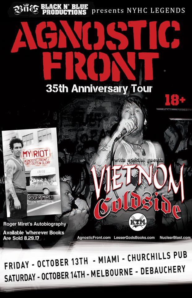 Florida get ready!!! October 13th &amp; 14th
AGNOSTIC FRONT - VIETNOM - COLDSIDE - KTM