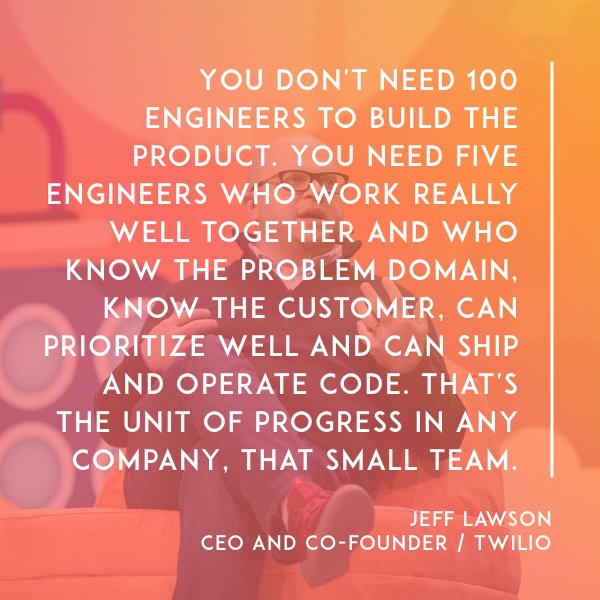 saastr's tweet photo. You don’t need 100 engineers to build the product. You need 5 engineers who work really well together. - Jeff Lawson https://t.co/RlsNYMJql3 https://t.co/QDIGFF38Yu