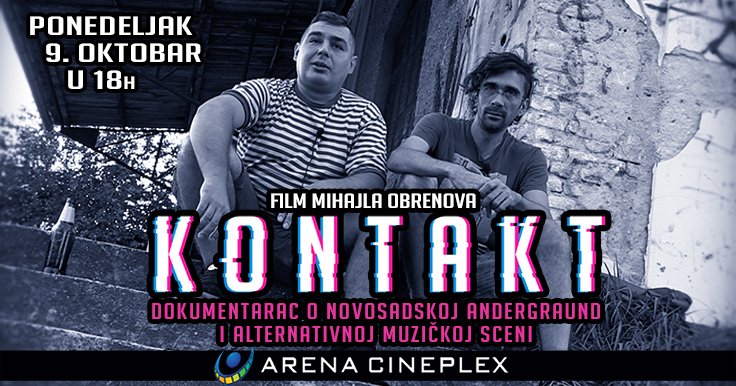 arenacineplex's tweet photo. Pogledajte dokumentarno-igrani film o alternativnoj muzičkoj sceni Novog Sada, Mihajla Obrenova, KONTAKT  9.10. u 18h! Karte su u prodaji! https://t.co/92CsZN9PEQ