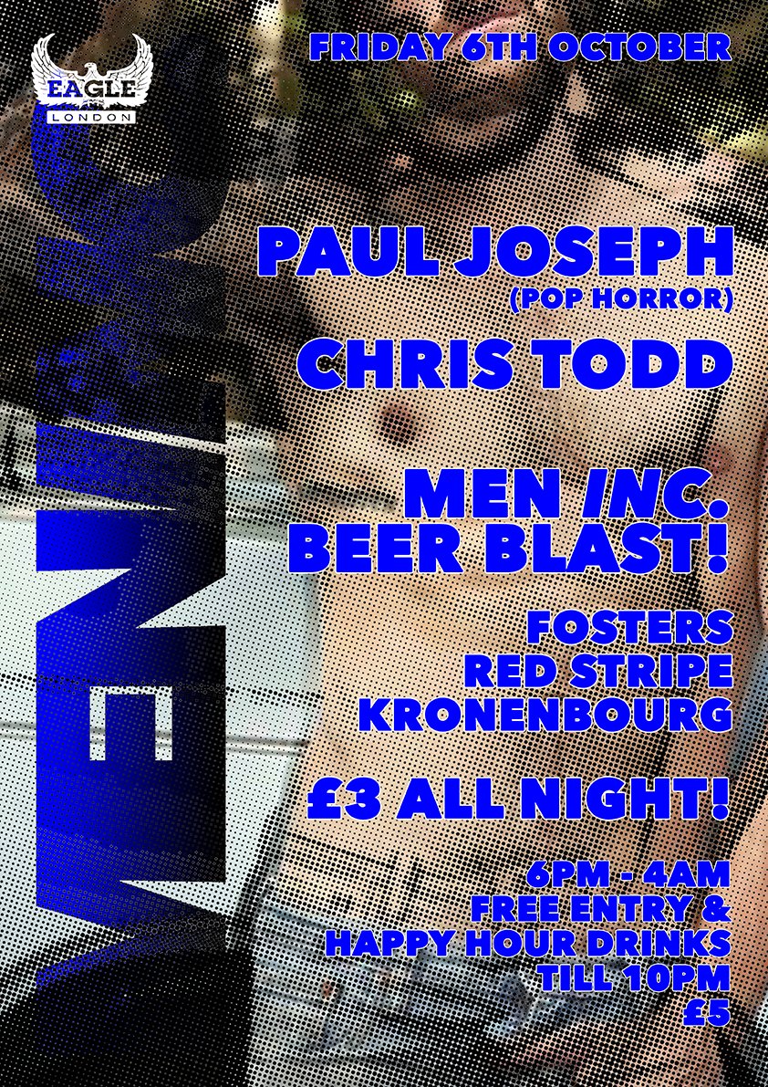 This Friday MenInc with Chris Todd and Paul Joseph! Beer Blast: selected beers for £3 ALL NIGHT! #menninc #eaglelondon