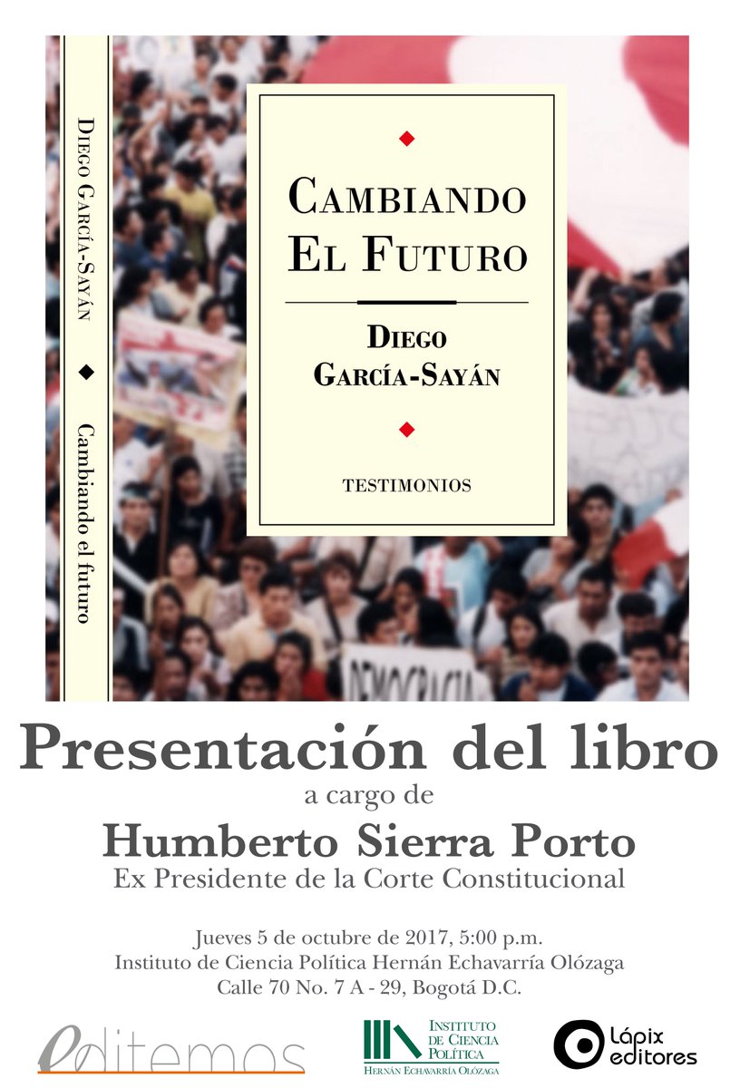 editemos's tweet photo. Este 5 de octubre, 5 pm se presenta en 
@ICPColombia el libro Cambiando el futuro de Diego García-Sayán publicado por @lapixeditores #Bogotá https://t.co/PnojkiHd6x