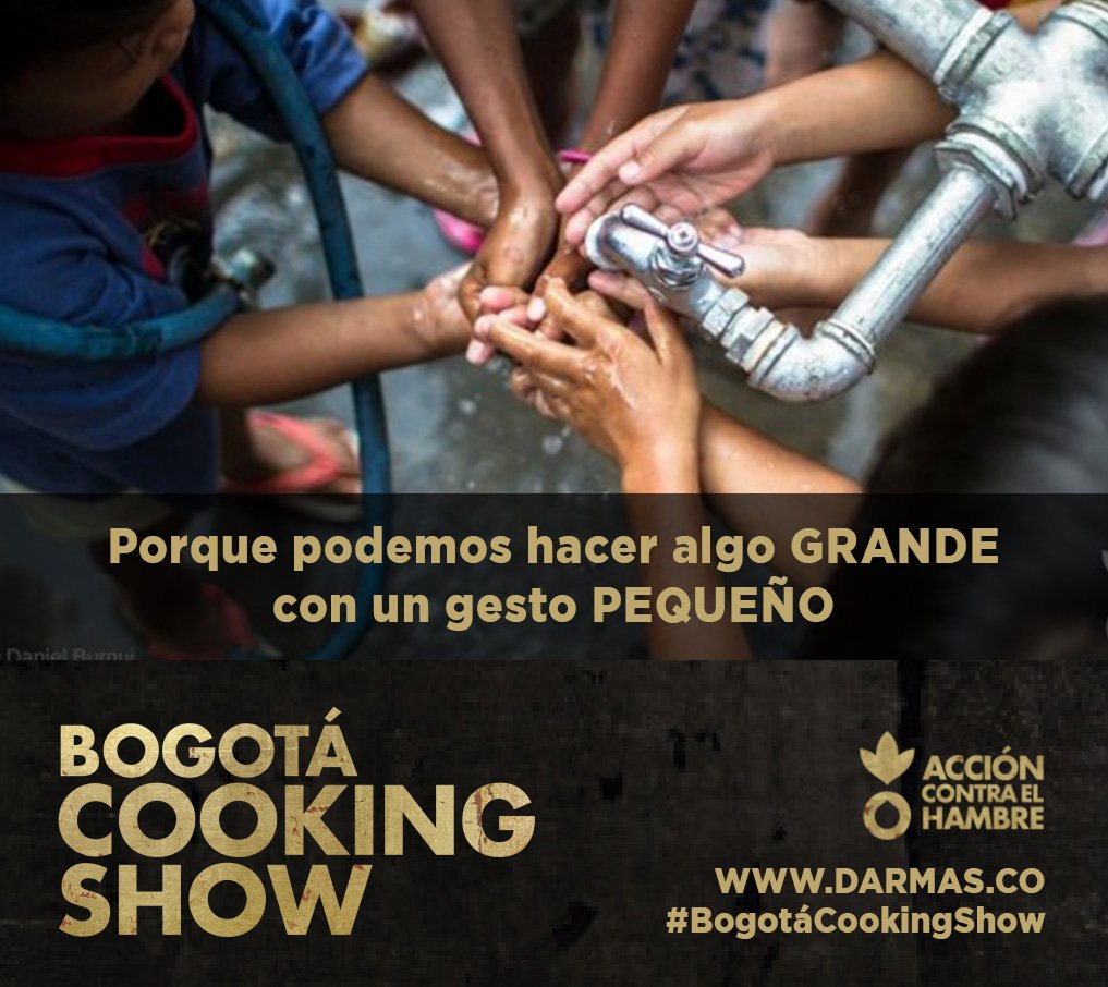 4 millones de personas, mayoría niños, sufren problemas de salud por no contar con agua. Apoya Ahora.  #BogotáCookingShow, 3 de noviembre.