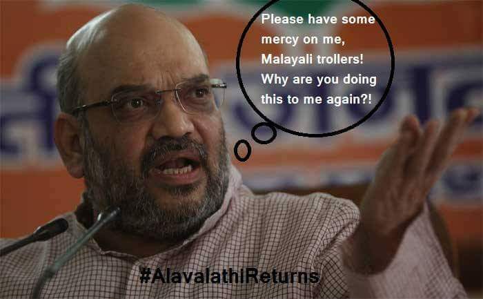 World disaster is back to kerala..
<a href="/AmitShah/">Amit Shah</a> 
#AlavalathiReturns