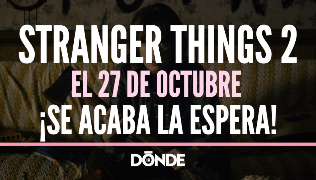 DONDEIRweb's tweet photo. Sólo diremos algo: STRANGER THINGS 2 EL 27 DE OCTUBRE... ¡Paren el mundo que esa temporada me la chuto en una noche! https://t.co/RPP0or0ClN https://t.co/rLD1rLUedX