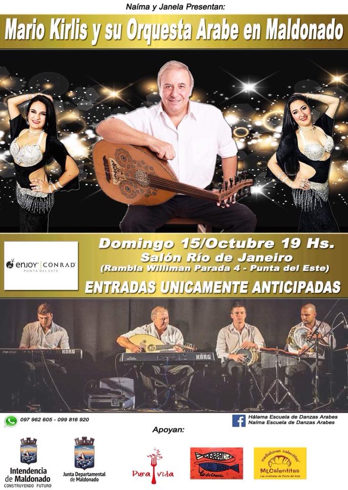 FansMarioKirlis's tweet photo. Naima y Janela Presentan: 
MARIO KIRLIS Y SU ORQUESTA ARABE EN MALDONADO 
Domingo 15/Octubre - 19 hs 
Salón Río de Janeiro - Enjoy Conrad https://t.co/zjKJcr1yBV