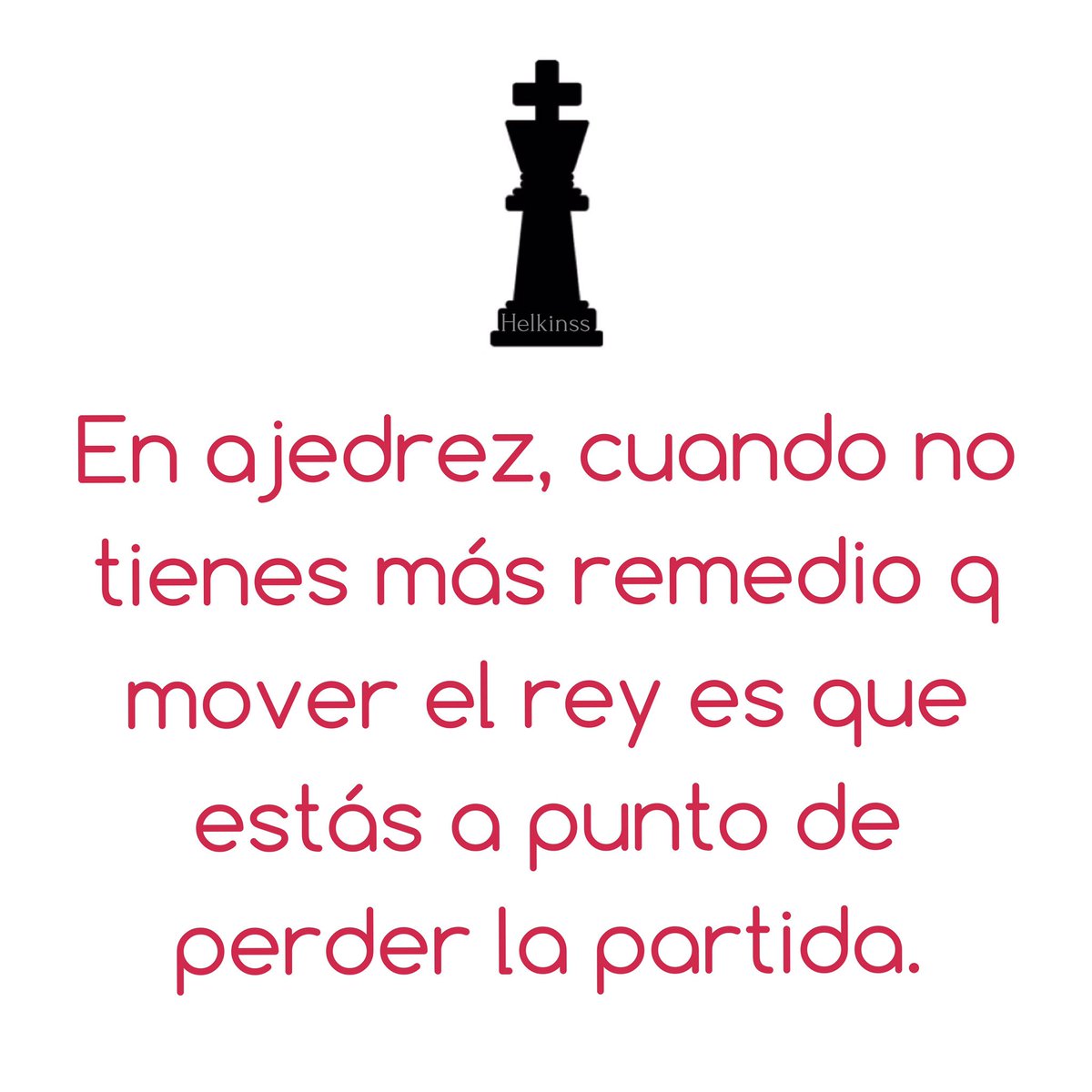 HelkinssE's tweet photo. En ajedrez, cuando no tienes más remedio q MOVER EL REY es que estás a punto de perder la partida.

#4Oct #FelizMiércoles #referendum #rey https://t.co/mX40qKLmg9