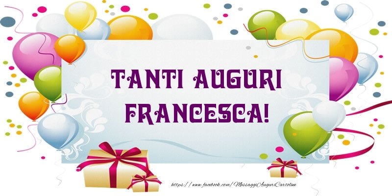 Francesca O Grazie Mille A Tutti E Tantissimi Auguri A Tutti I Francesco A T Co Rwrp9cmkwr