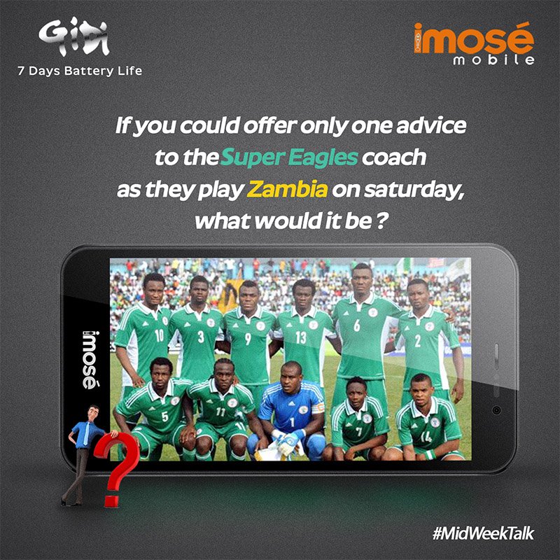 imosemobile's tweet photo. As the Super Eagles prepare to face Zambia, what one advice would you give the Coach? #RT & #LIKE.
#MidWeekTalk https://t.co/ufvTNcXSmz