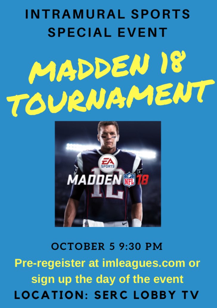 Madden 18 Tournament in the SERC this Thursday starting at 9:30pm! Register on IMLeagues.com or sign-up the day of!