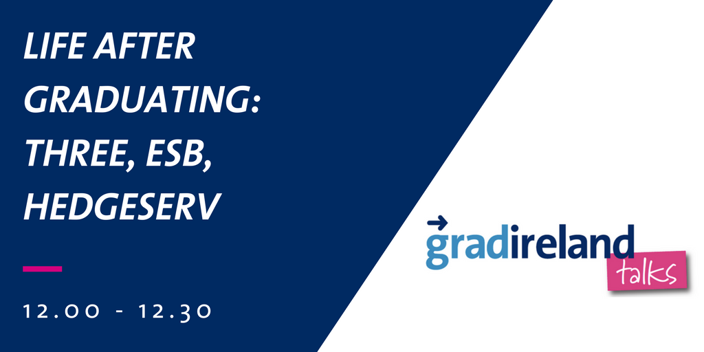 gradireland's tweet image. 'Life after graduating' our first @gradireland #talks with #HedgeServ @ESBGroup @ThreeIreland starts in 9 minutes! #gradfair