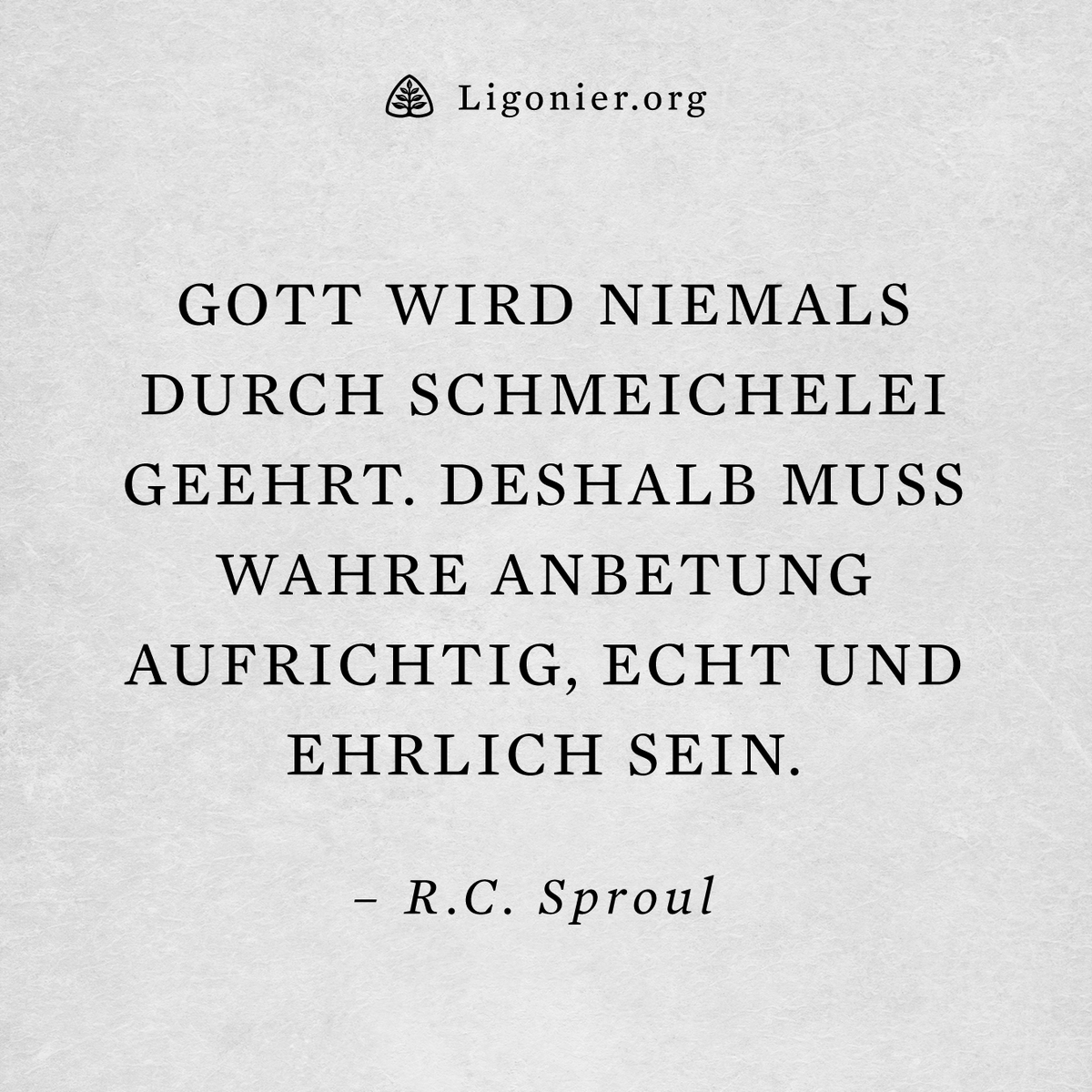 LigonierDE's tweet photo. Gott wird niemals durch Schmeichelei geehrt. Deshalb muss wahre Anbetung aufrichtig, echt und ehrlich sein. —@RCSproul 

#LigonierDE https://t.co/WrX4YwGqwz
