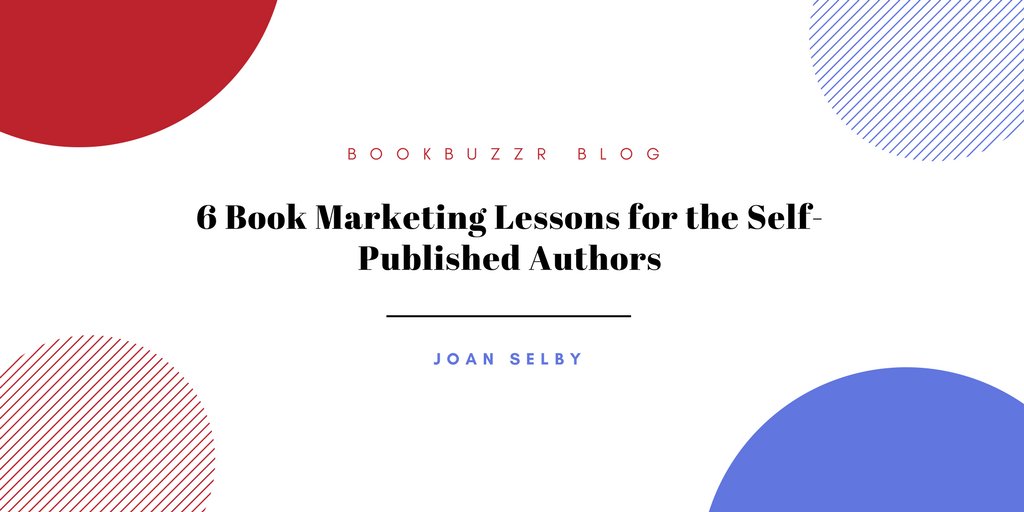 BookBuzzr's tweet photo. FROM THE BLOG: 6 Book Marketing Lessons for the Self-Published Authors https://t.co/pph6cdaKEE by @joan_selby https://t.co/vUeuPhLWPg