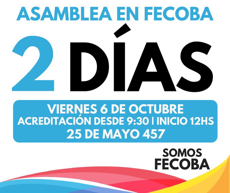 SomosFECOBA's tweet photo. Faltan 2 días ☑️
#ASAMBLEA EN FECOBA: Viernes 6 de octubre en 25 de Mayo 457. 
Acreditación desde las 9.30 horas | Inicio: 12 horas https://t.co/Vzlo4aE67p