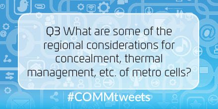 CommScope's tweet photo. Q3: What are some of the regional considerations for concealment, thermal management, etc. of metro cells? #COMMtweets https://t.co/Hpkhq2Kub4