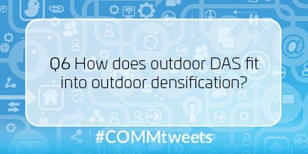 CommScope's tweet photo. Q6: How does outdoor DAS fit into the outdoor densification today? #COMMtweets https://t.co/hTC1HQJkrR